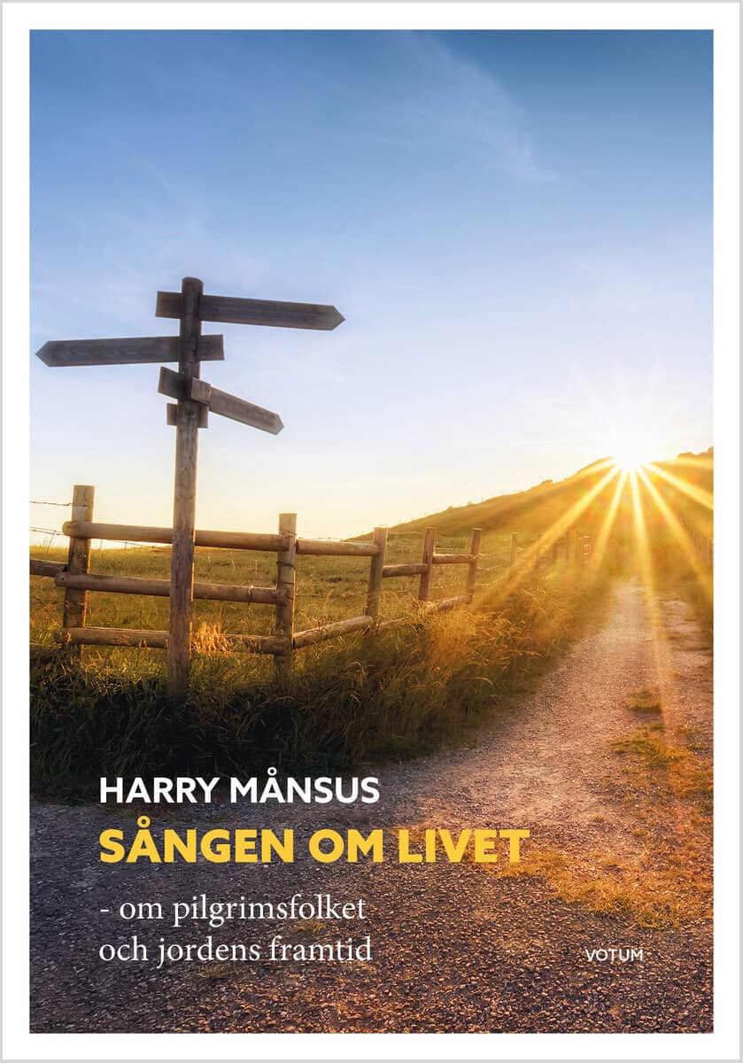 Harry Månsus : Sången om livet : om pilgrimsfolket och jordens framtid