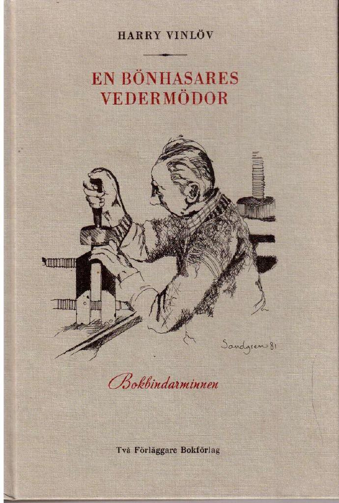 Harry Vinlöv : En bönhasares vedermödor. Bokbindarminnen