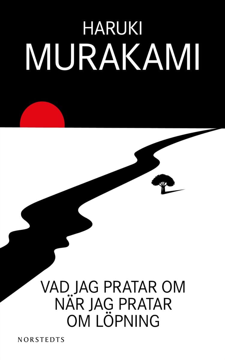 Haruki Murakami : Vad jag pratar om när jag pratar om löpning