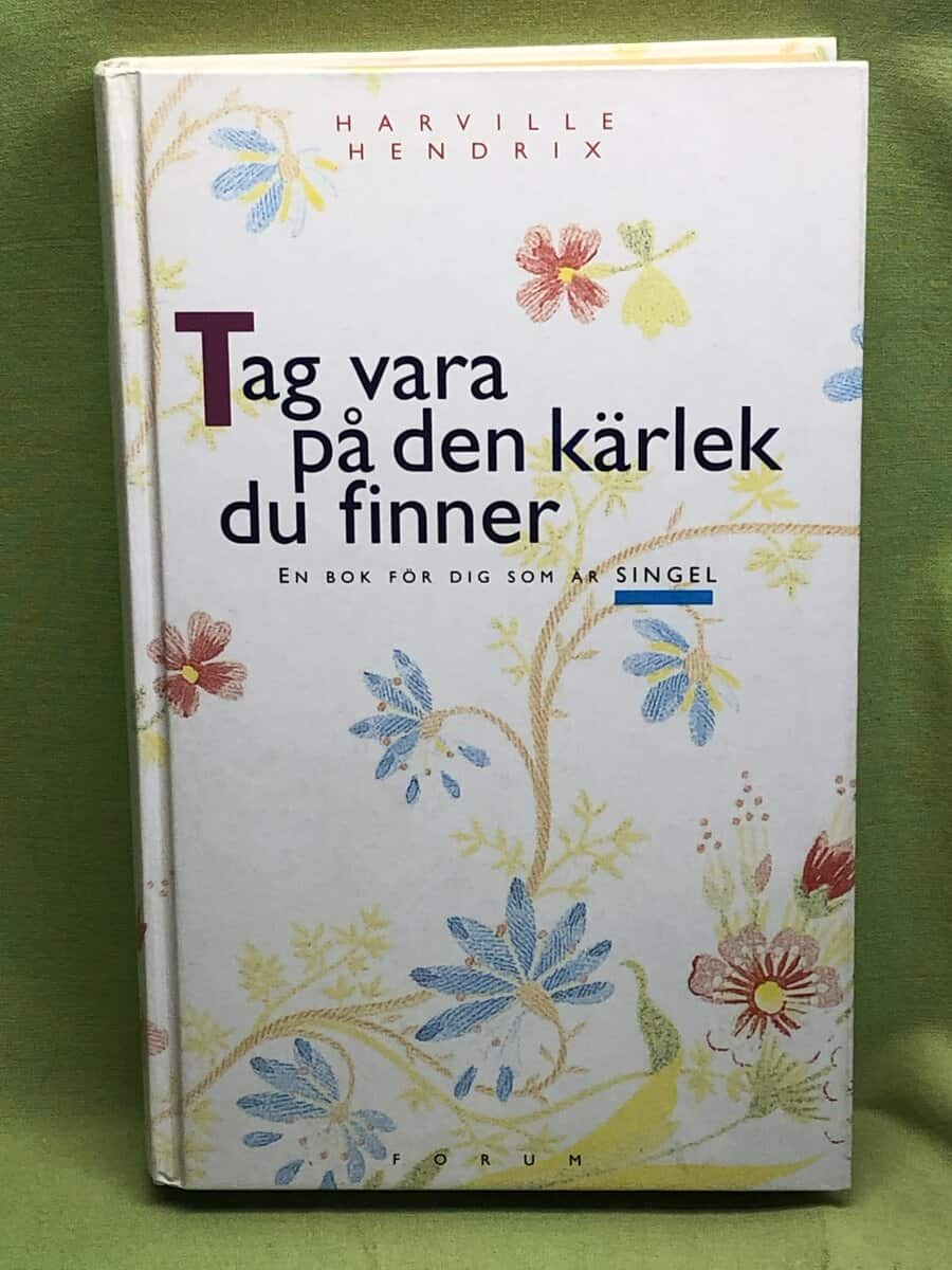 Harville Hendrix : Tag vara på den kärlek du finner