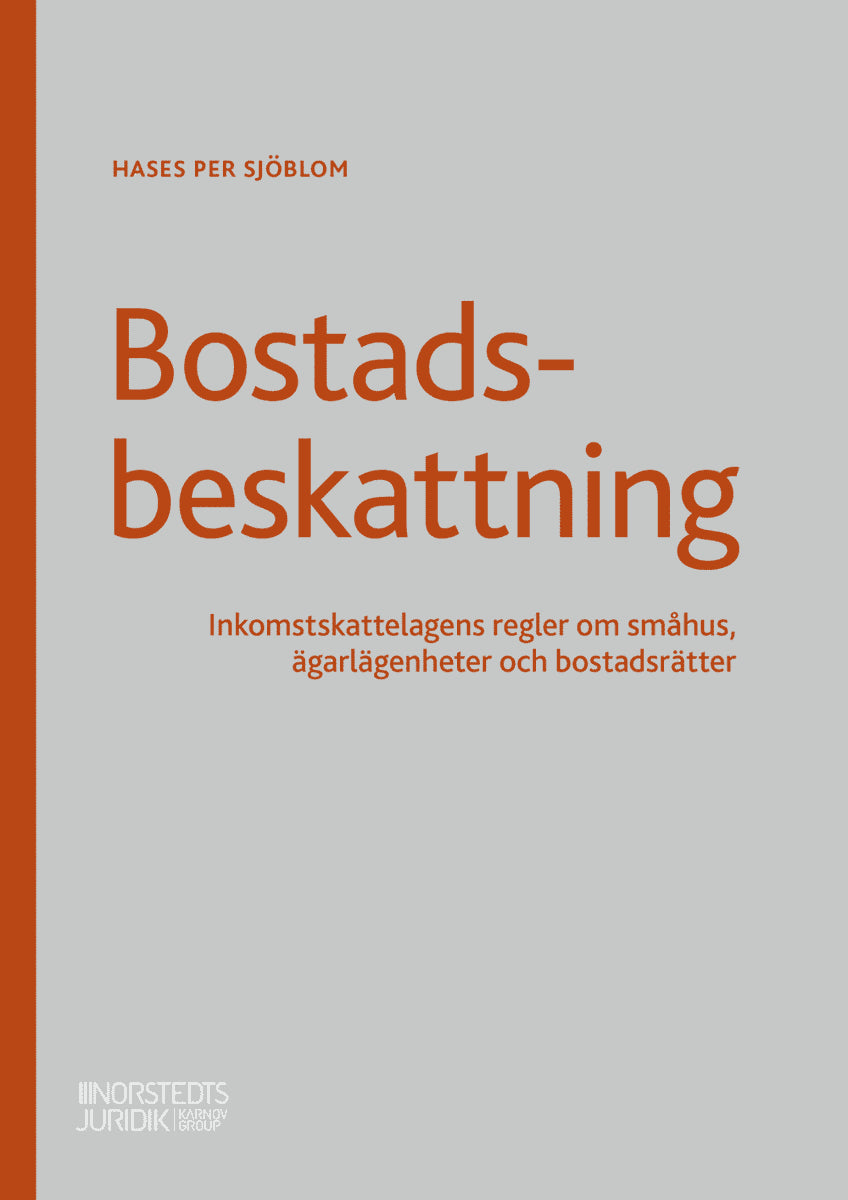 Hases Per Sjöblom : Bostadsbeskattning : inkomstskattelagens regler om småhus, ägarlägenheter och bostadsrätter