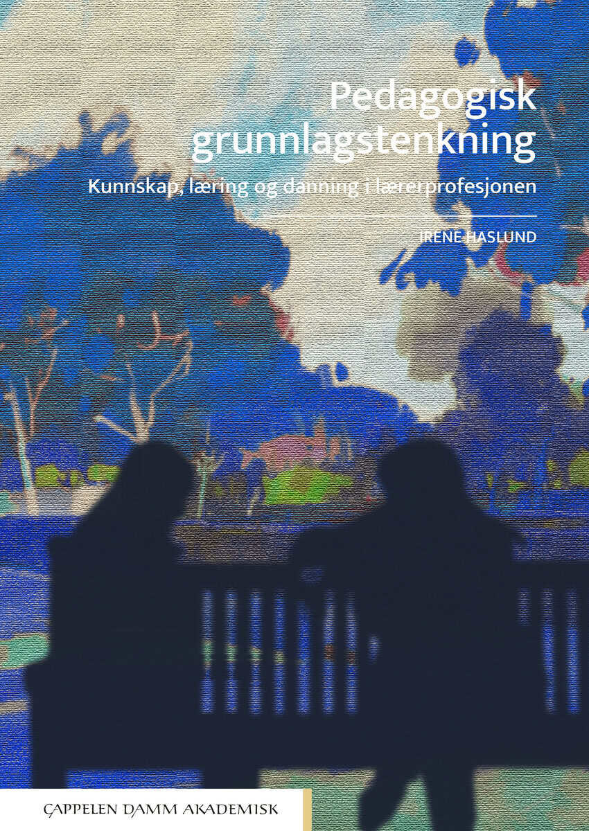 Haslund, Irene ; Fauskevåg, Odin : Pedagogisk grunnlagstenkning