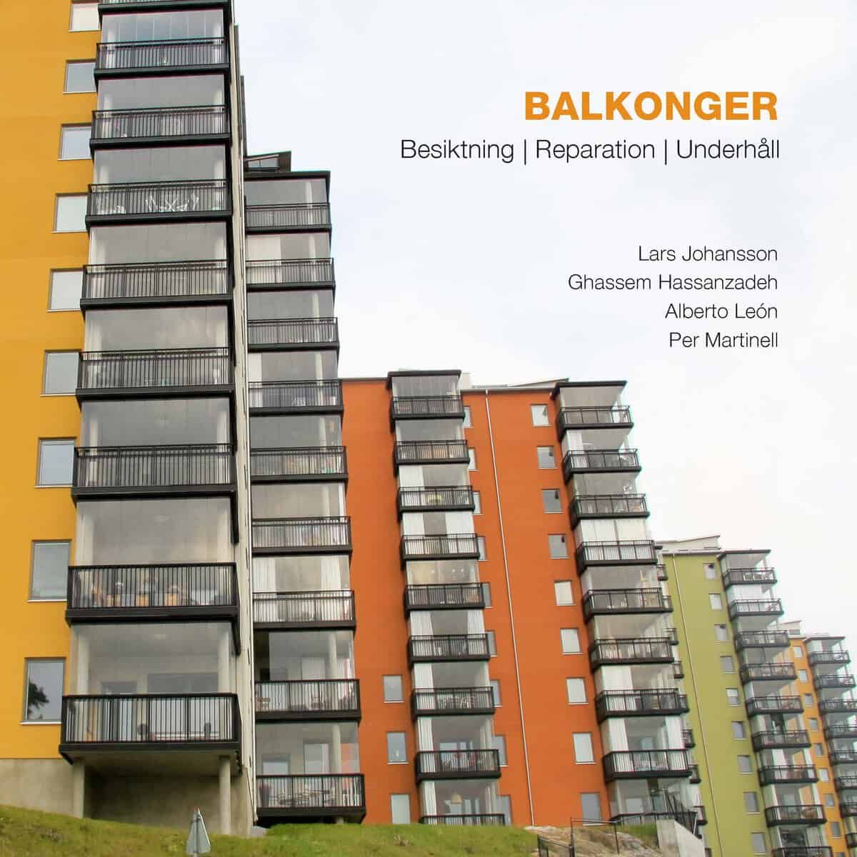 Hassanzadeh, Ghassem ; Johansson, Lars ; León, Alberto ; Martinell, Per : Balkonger : besiktning, reparation, underhåll