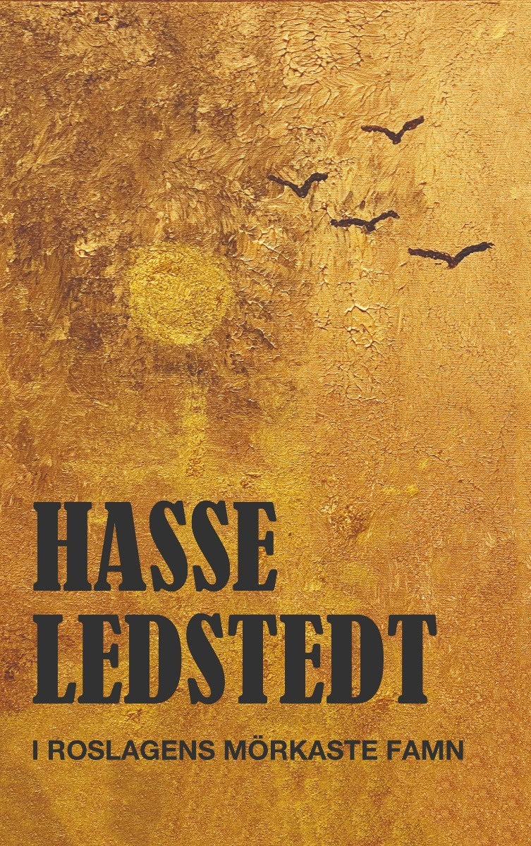 Hasse Ledstedt : I Roslagens mörkaste famn
