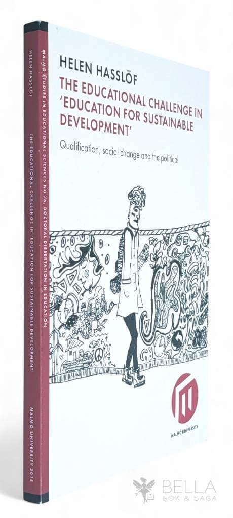 Hasslöf, Helen ; Sonesson, Kerstin ; Ekborg, Margareta ; Malmberg, Claes ; Lundegård, Iann ; Öhman, Johan : Educational Challenge in 'education for sustainable development'