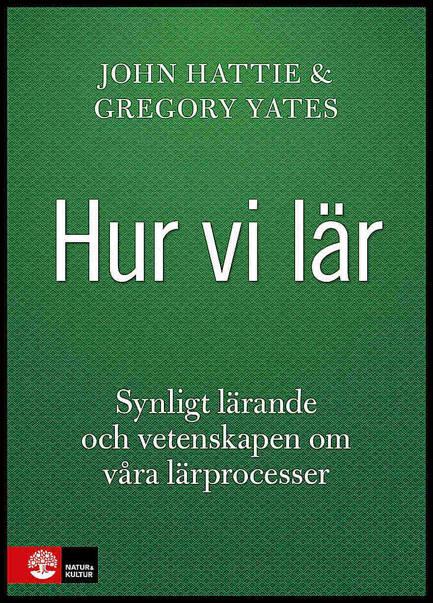 Hattie, John; Yates, Gregory : Hur vi lär
