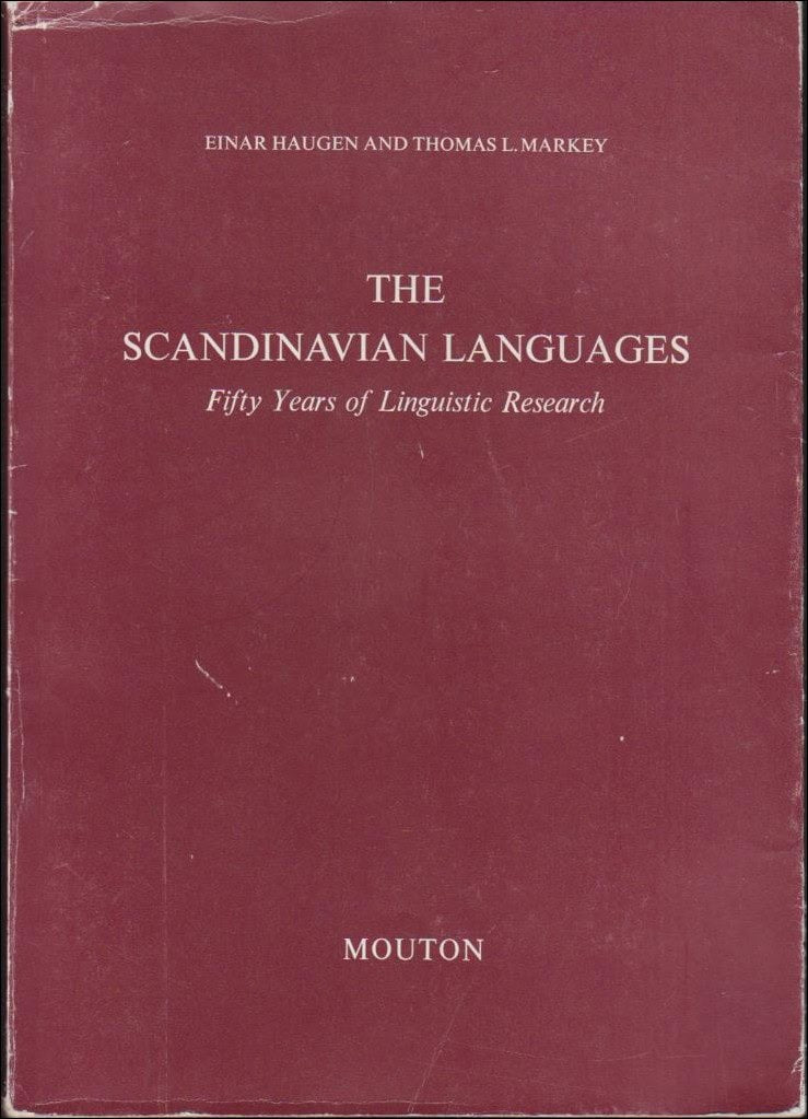 Haugen, Einar ; Markey, Thomas L. : The Scandinavian Languages
