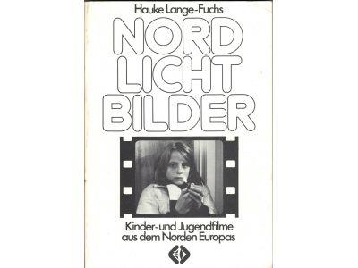 Hauke Lange-Fuchs : Nord Licht Bilder. Kinder- und Jugendfilme aus dem Norden Europas