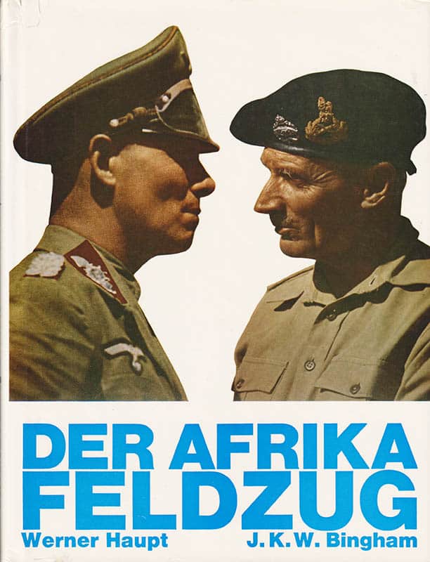 Haupt, Werner ; Haupt, Werner ; Bingham, Major J. K. W. : Der Afrika-Feldzug 1941-1943