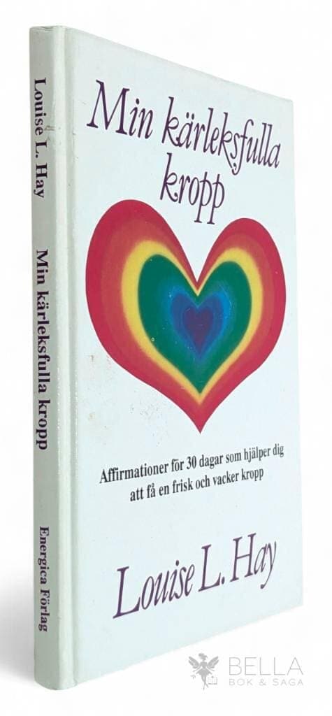 Hay Louise : Min kärleksfulla kropp