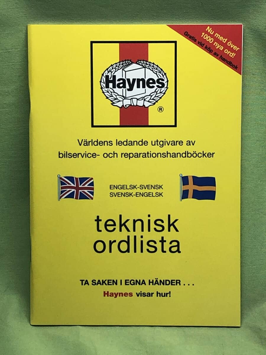 Haynes. Engelsk-Svensk / Svensk-Engelsk Teknisk Ordlista. Världens ledande utgivare av bilservice- och reparationshandböcker. Nu med 1000 nya ord.