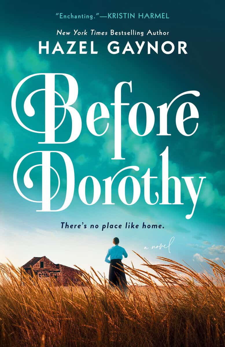 Hazel Gaynor : Before Dorothy