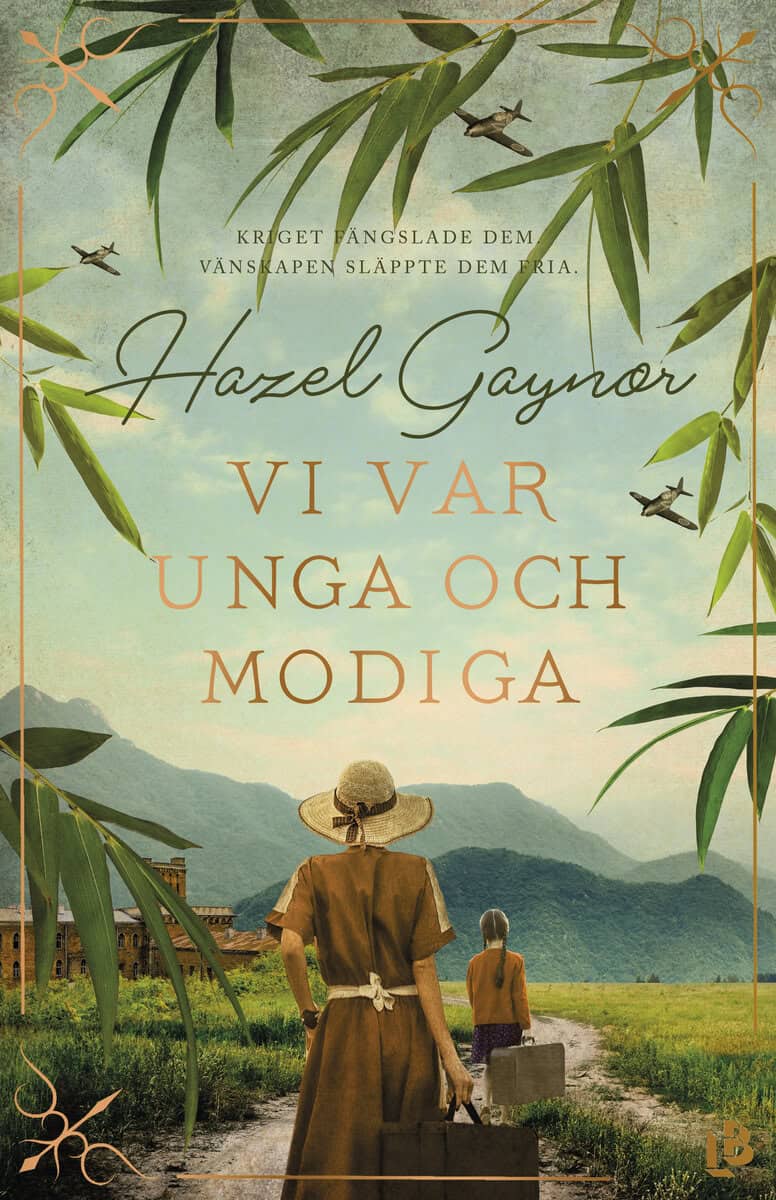 Hazel Gaynor : Vi var unga och modiga