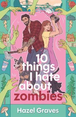 Hazel Graves : 10 Things I Hate About Zombies