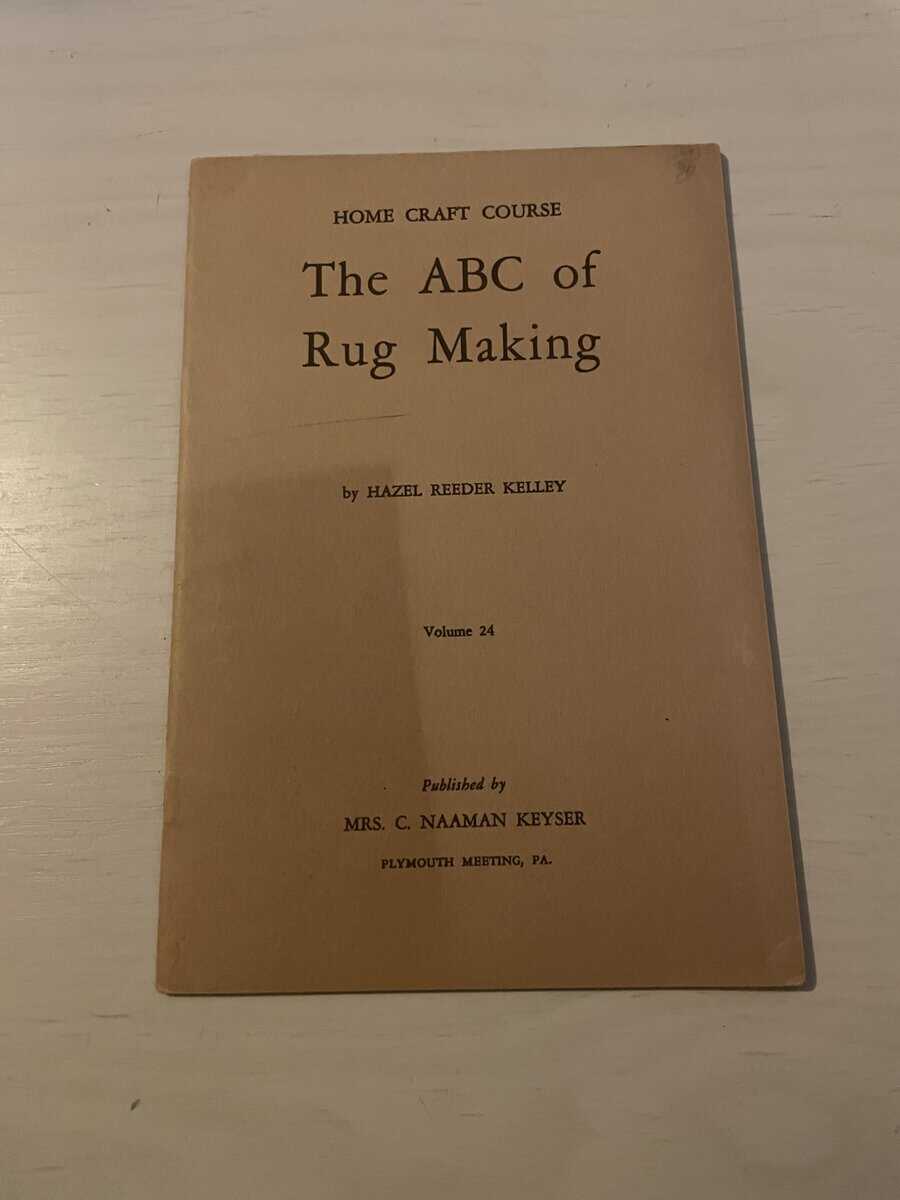 Hazel Reeder Kelley : The ABC of Rug Making