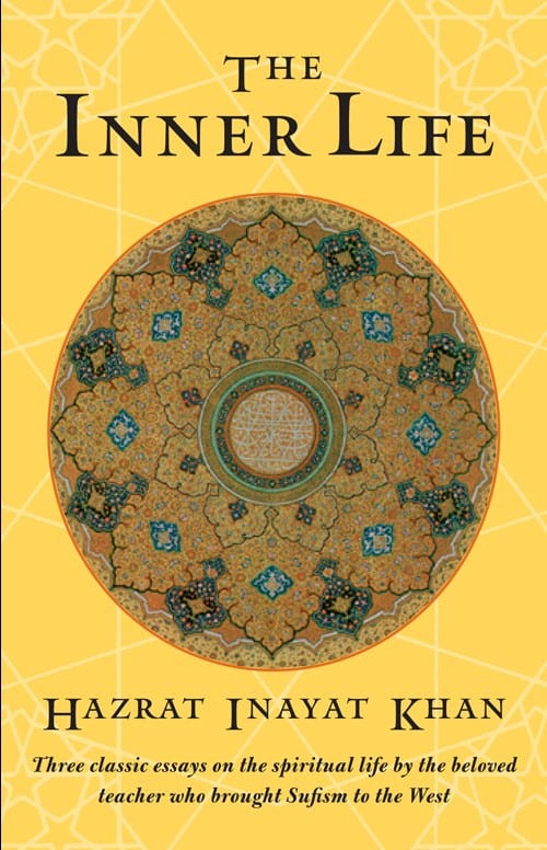 Hazrat Inayat Khan : The Inner Life