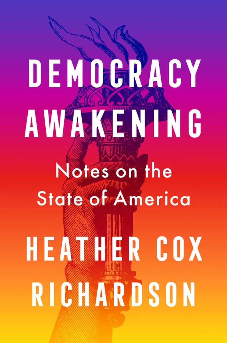 Heather Cox Richardson : Democracy awakening
