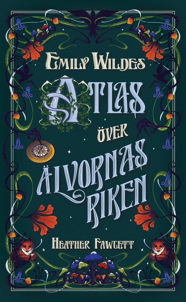 Heather Fawcett : Emily Wildes atlas över älvornas riken