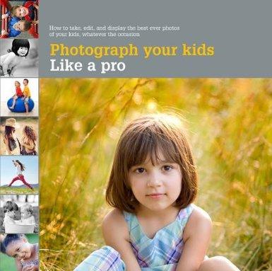 Heather Mosher : Photograph Your Kids Lika a Pro