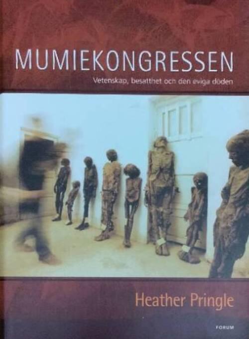 Heather Pringle : Mumiekongressen