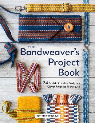 Heather Torgenrud : The Bandweaver's Project Book