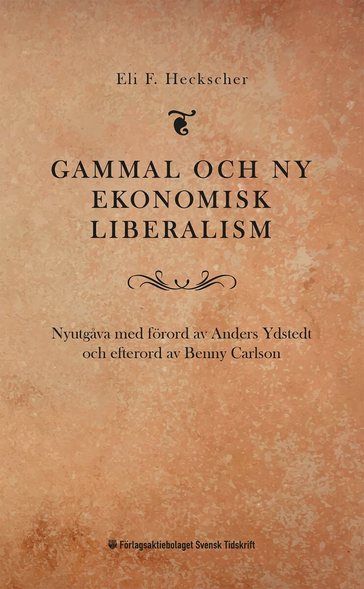 Heckscher, Eli F ; Carlson, Benny ; Ydstedt, Anders : Gammal och ny ekonomisk liberalism