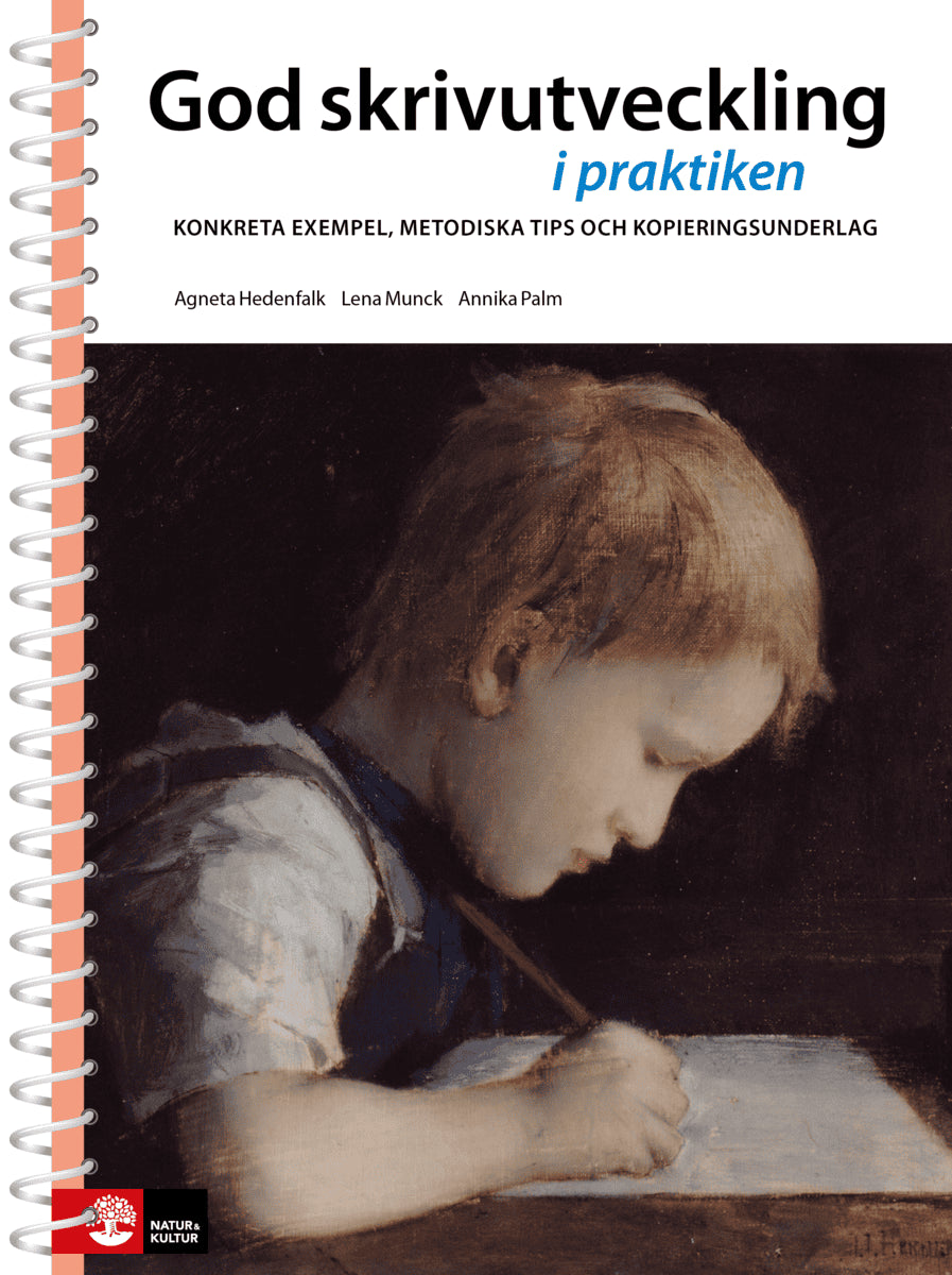 Hedenfalk, Agneta ; Munck, Lena ; Palm, Annika : God skrivutveckling i praktiken