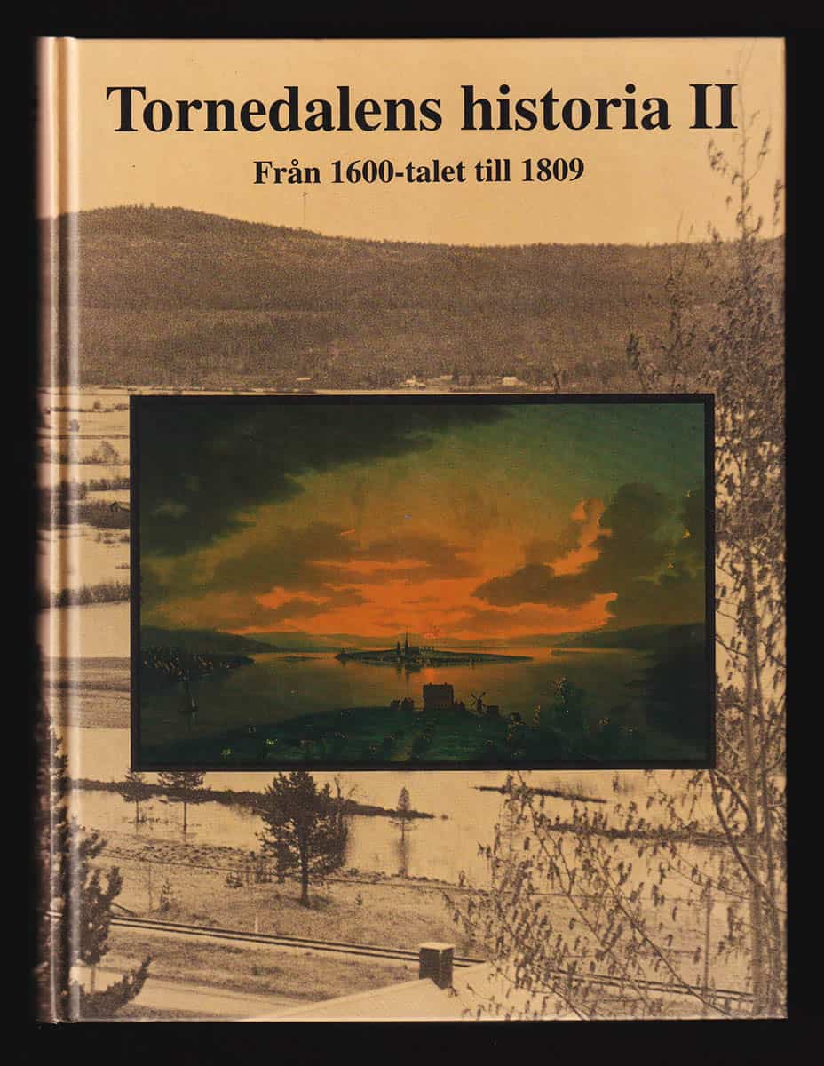 Hederyd, Olof (1923-2018) ; Yrjö Alamäki : Tornedalens historia II. Från 1600-talet till 1809