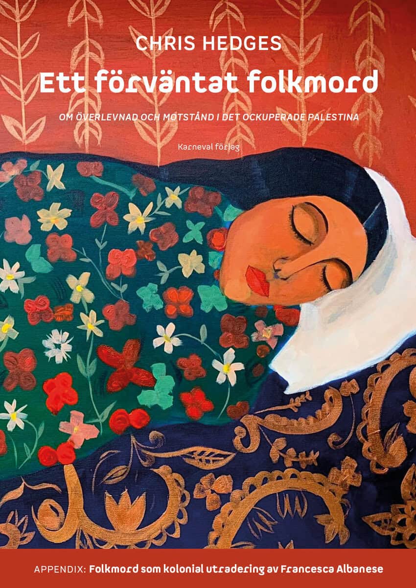 Hedges, Chris ; Albanese, Francesca : Ett förväntat folkmord : om överlevnad och motstånd i det ockuperade Palestina