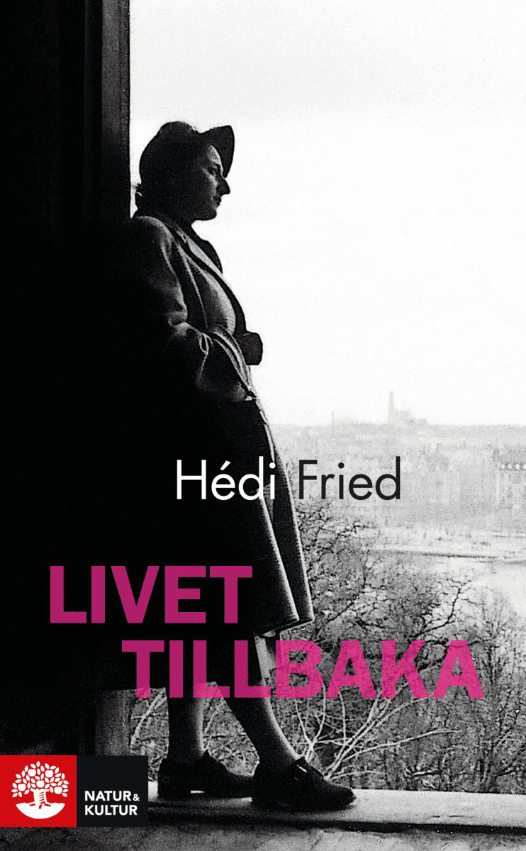Hédi Fried : Livet tillbaka