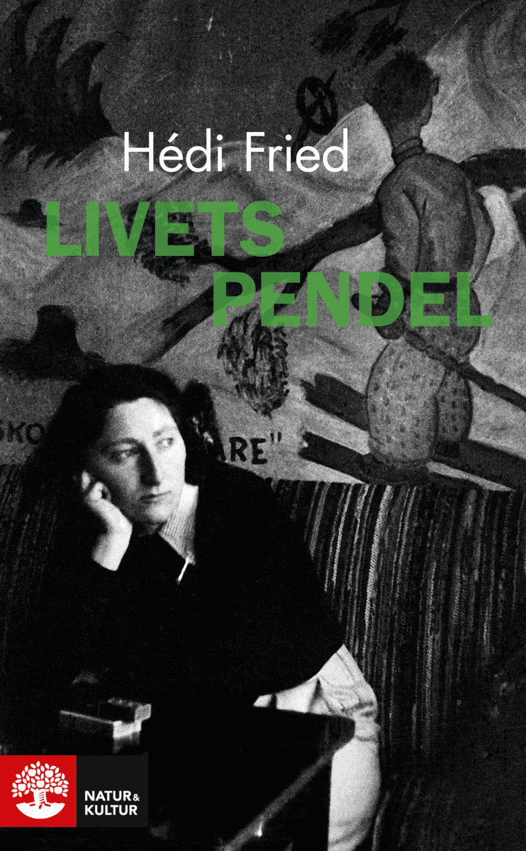 Hédi Fried : Livets pendel : fragment, erfarenheter, insikter
