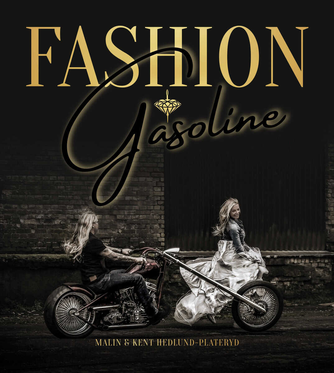 Hedlund-Plateryd, Malin ; Hedlund-Plateryd, Kent : Fashion & gasoline