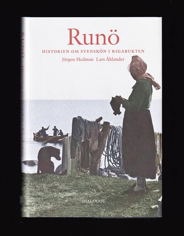 Hedman, Jörgen ; Åhlander, Lars (1937-2012) : Runö. Historien om svenskön i Rigabukten