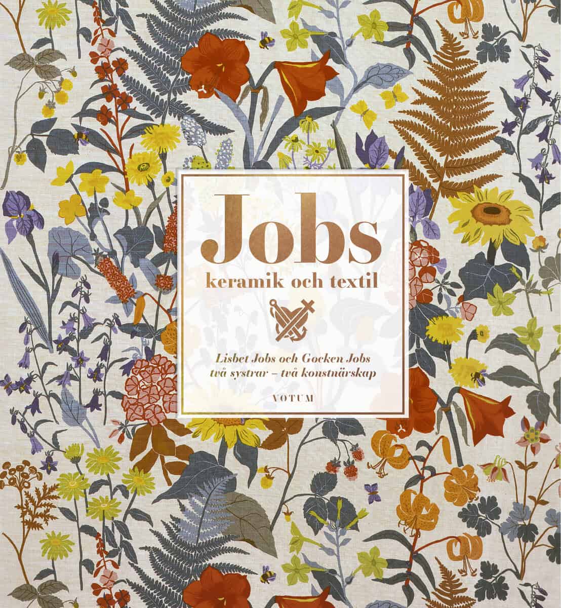 Hedqvist, Hedvig ; Mattsson, Christina : Jobs keramik & textil : Lisbet Jobs och Gocken Jobs, två systrar - två konstnärskap