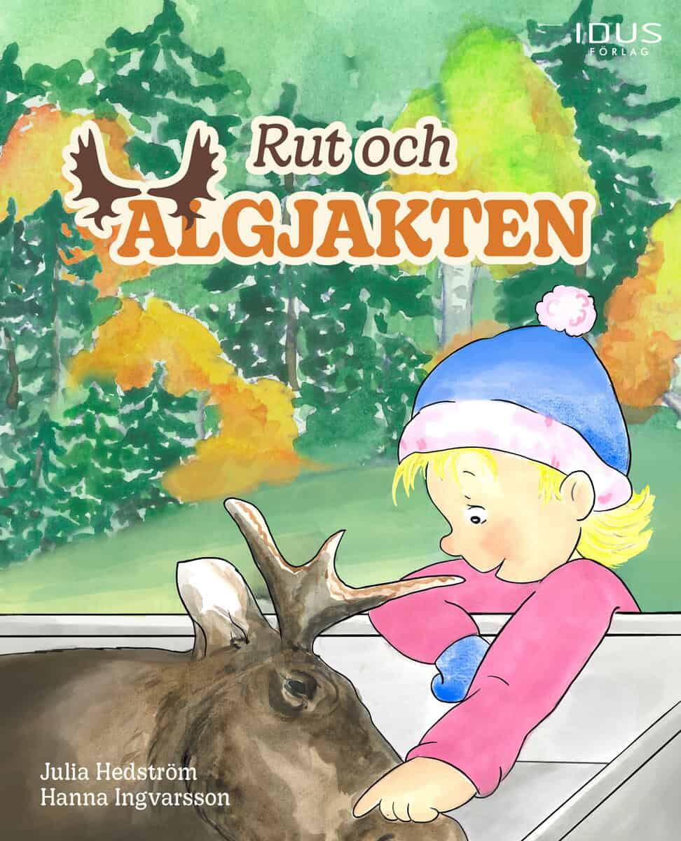 Hedström, Julia ; Hedström, Julia : Rut och älgjakten