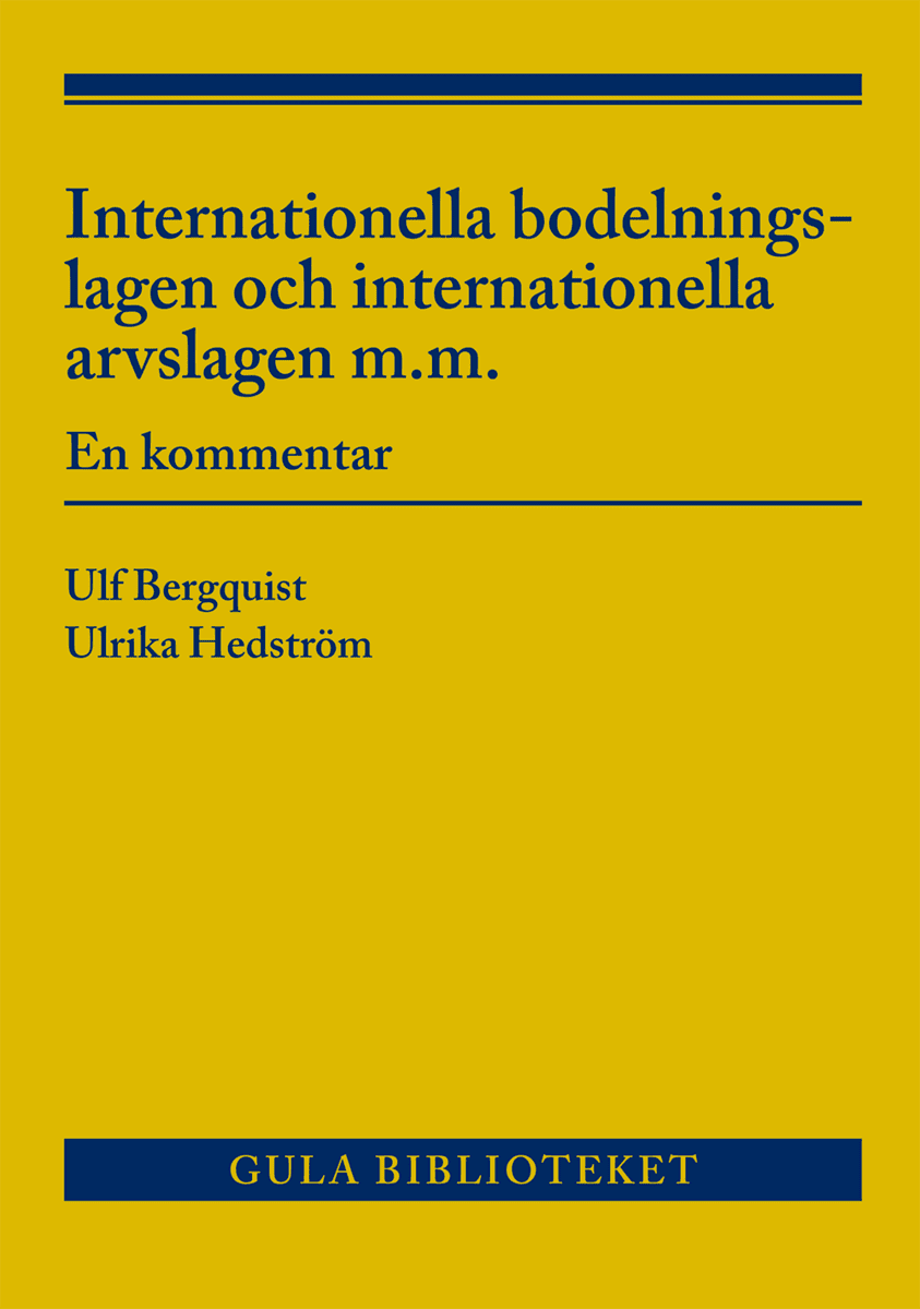 Hedström, Ulrika ; Bergquist, Ulf : Internationella bodelningslagen och internationella arvslagen m.m. : en kommentar