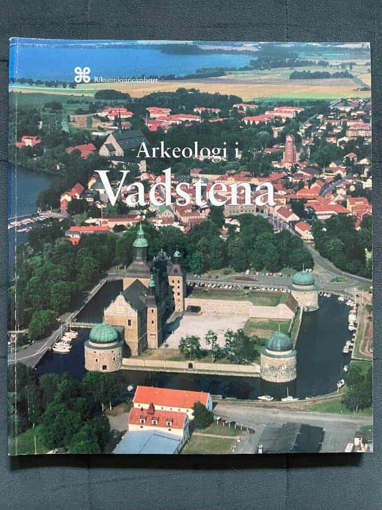 Hedvall, Rikard ; Ersgård, Lars ; Riksantikvarieämbetet : Arkeologi i Vadstena