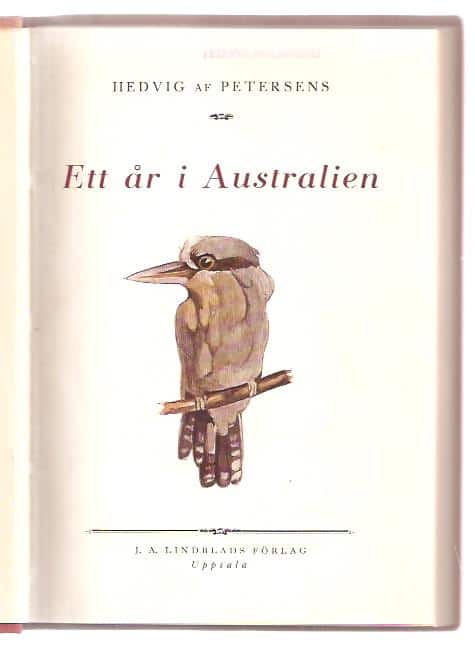 Hedvig af. Petersens : Ett år i Australien.