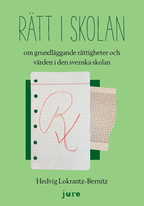 Hedvig Lokrantz-Bernitz : Rätt i skolan – om grundläggande rättigheter och värden i den svenska skolan