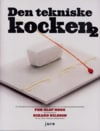 Hegg, Per Olof ; Nilsson, Rikard : Den tekniske kocken 2 : en kokbok om molekylär gastronomi