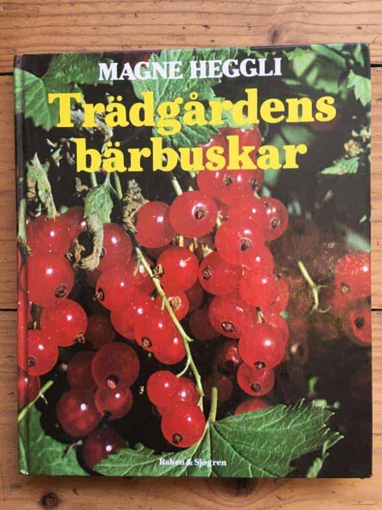 Heggli, Magne ; Wikström, Lena : Trädgårdens bärbuskar