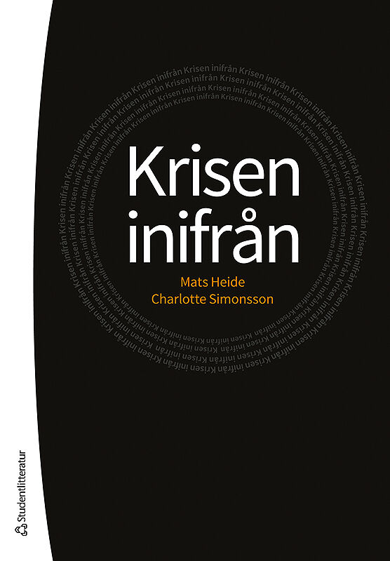 Heide, Mats ; Simonsson, Charlotte : Krisen inifrån