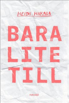 Heidi Hakala : Bara lite till