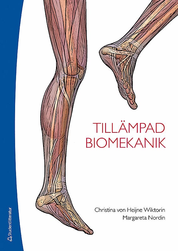 Heijne Wiktorin, Christina von ; Nordin, Margareta : Tillämpad biomekanik