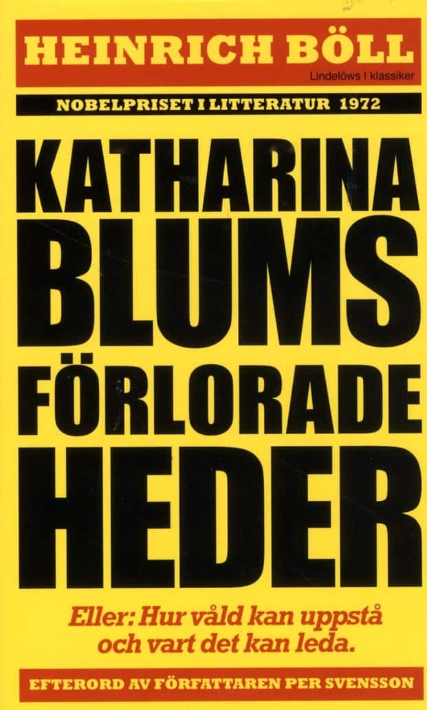 Heinrich Böll : Katharina Blums förlorade heder - eller : Hur våld uppstår och vart det kan leda