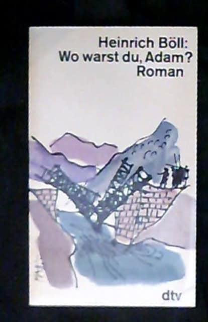 Heinrich Böll : Wo warst du, Adam?