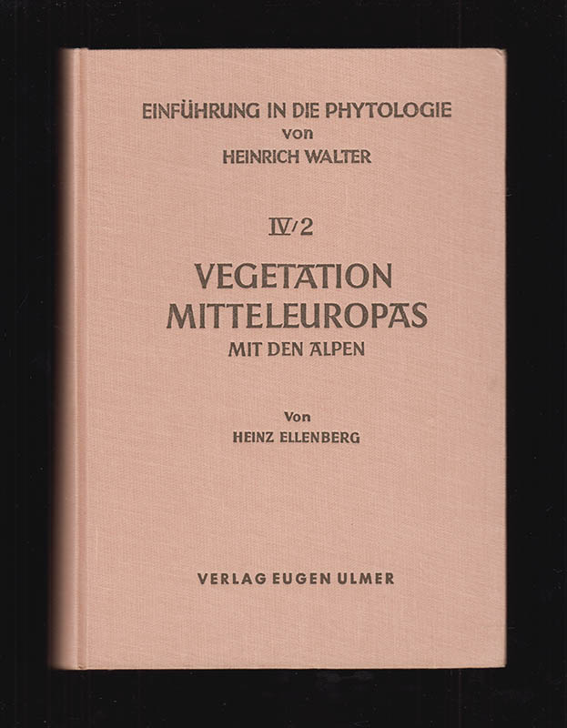 Heinz Ellenberg : Vegetation Mitteleuropas mit den Alpen in kausaler, dynamischer und historischer Sicht. Mit 515 Abbildungen und 129 Tabellen