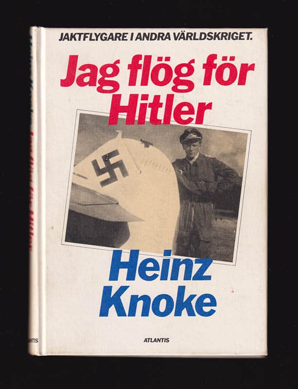 Heinz Knoke : Jag flög för Hitler