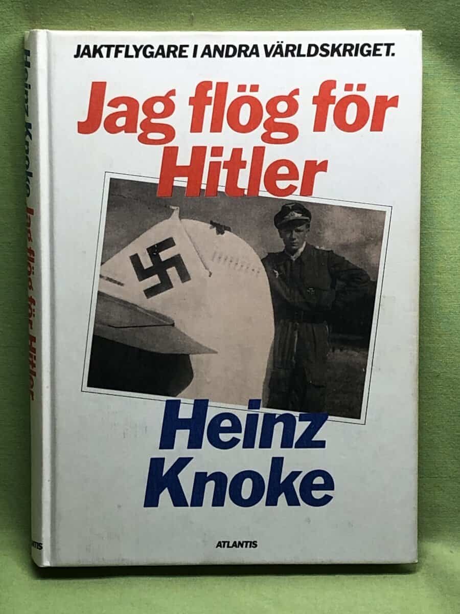 Heinz Knoke : Jag flög för Hitler