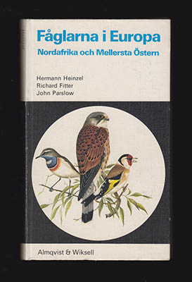 Heinzel, Hermann ; Fitter, Richard ; Parslow, John : Fåglarna i Europa, Nordafrika och Mellersta östern. Översättning och svensk bearbetning av Carl-Fredrik Lundevall (1921-2014)